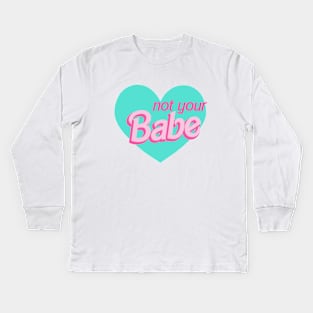 Not Your Babe Heart Barbie Kids Long Sleeve T-Shirt